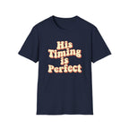 His Timing Is Perfect T-Shirt