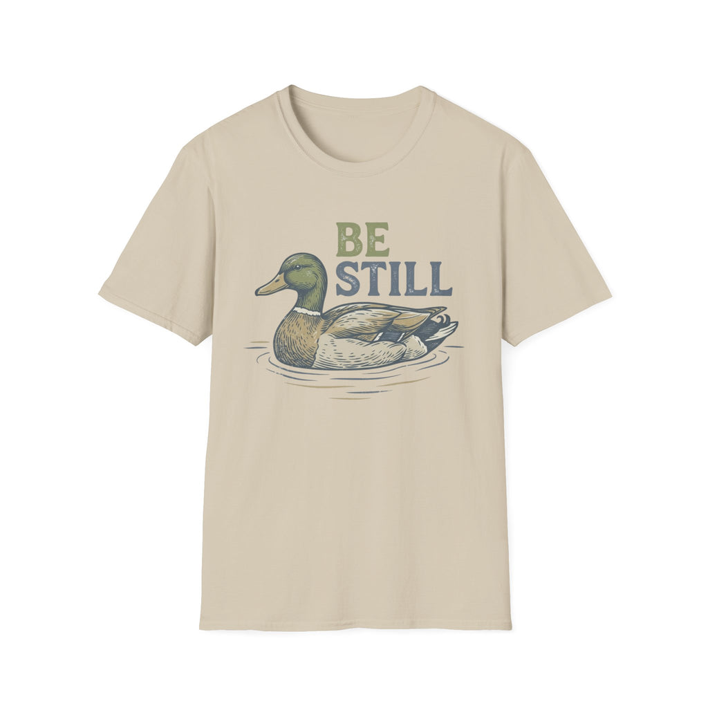 Be Still T-Shirt