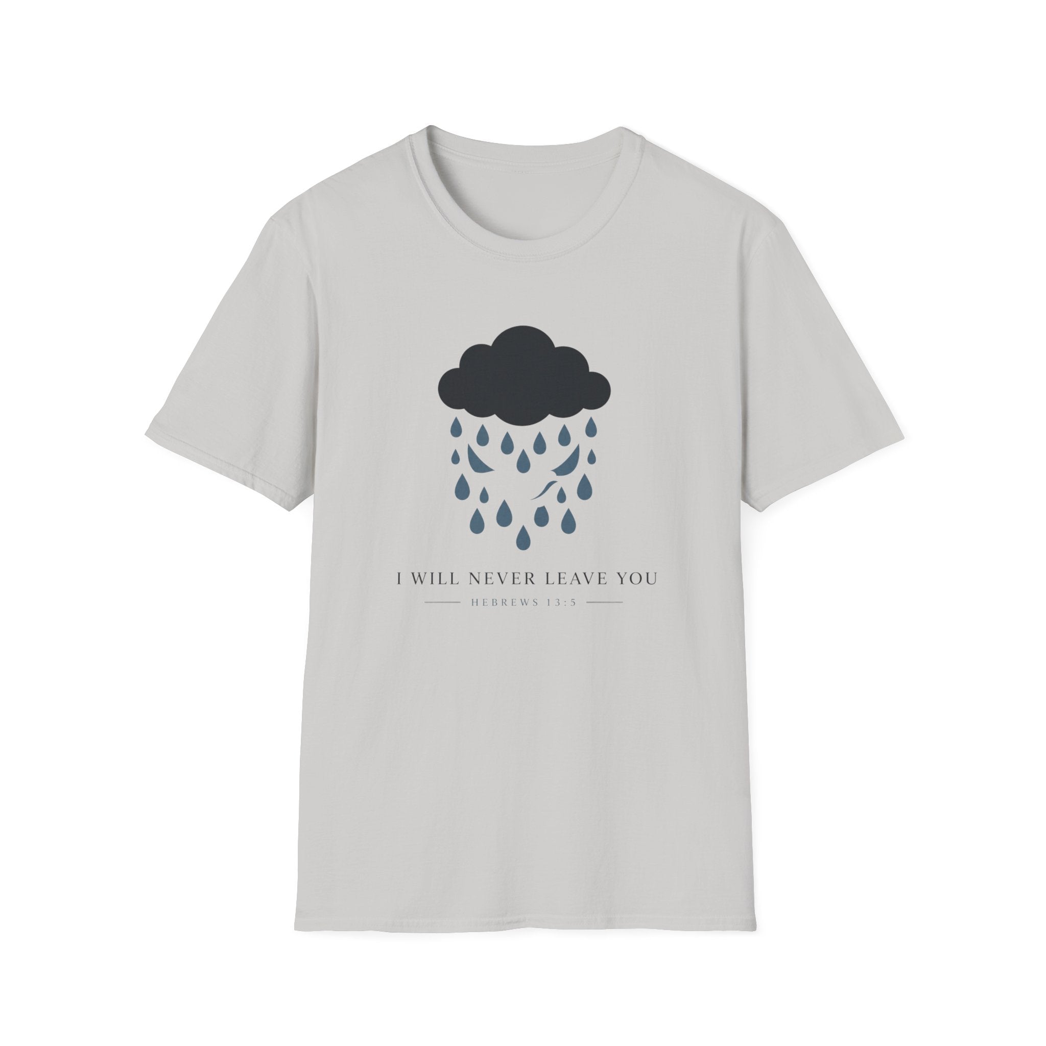 I Will Never Leave You T-Shirt