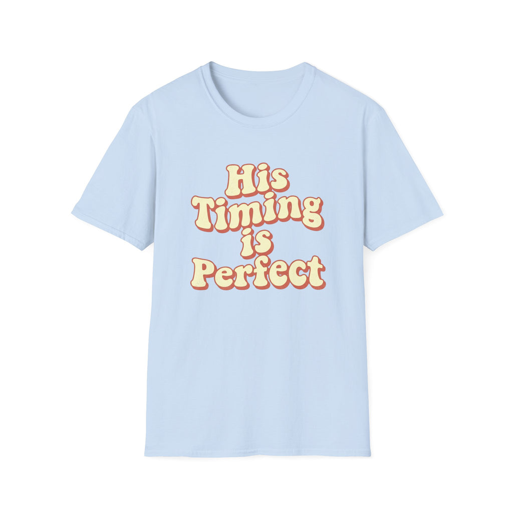 His Timing Is Perfect T-Shirt