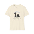 Greater Love Has No Man T-Shirt