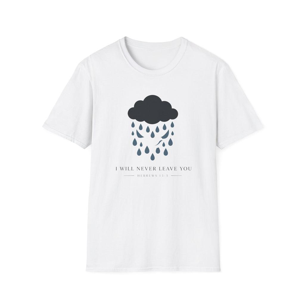 I Will Never Leave You T-Shirt