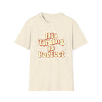 His Timing Is Perfect T-Shirt
