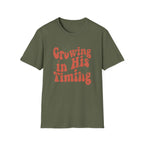 Growing In His Timing T-Shirt