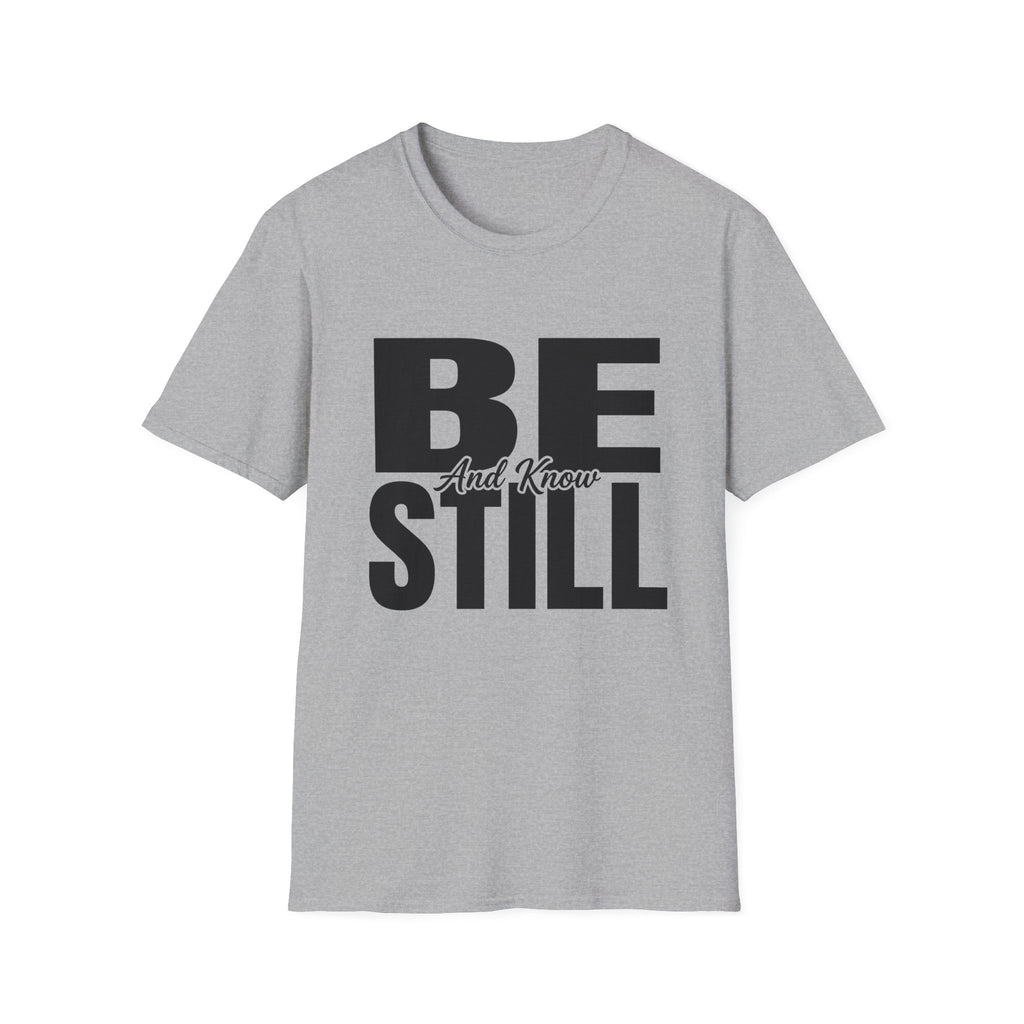 Be Still T-Shirt
