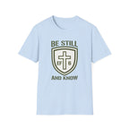 Be Still and Know T-Shirt