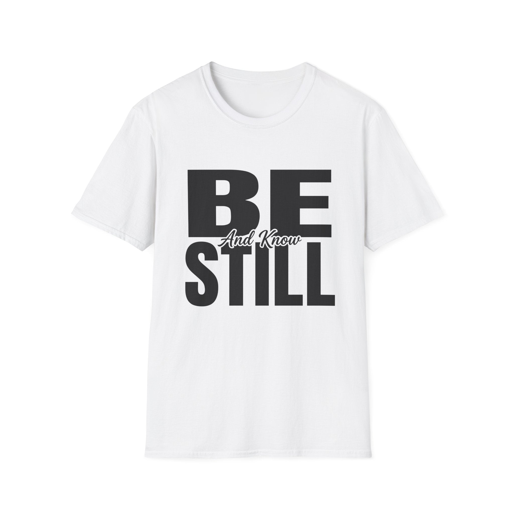 Be Still T-Shirt