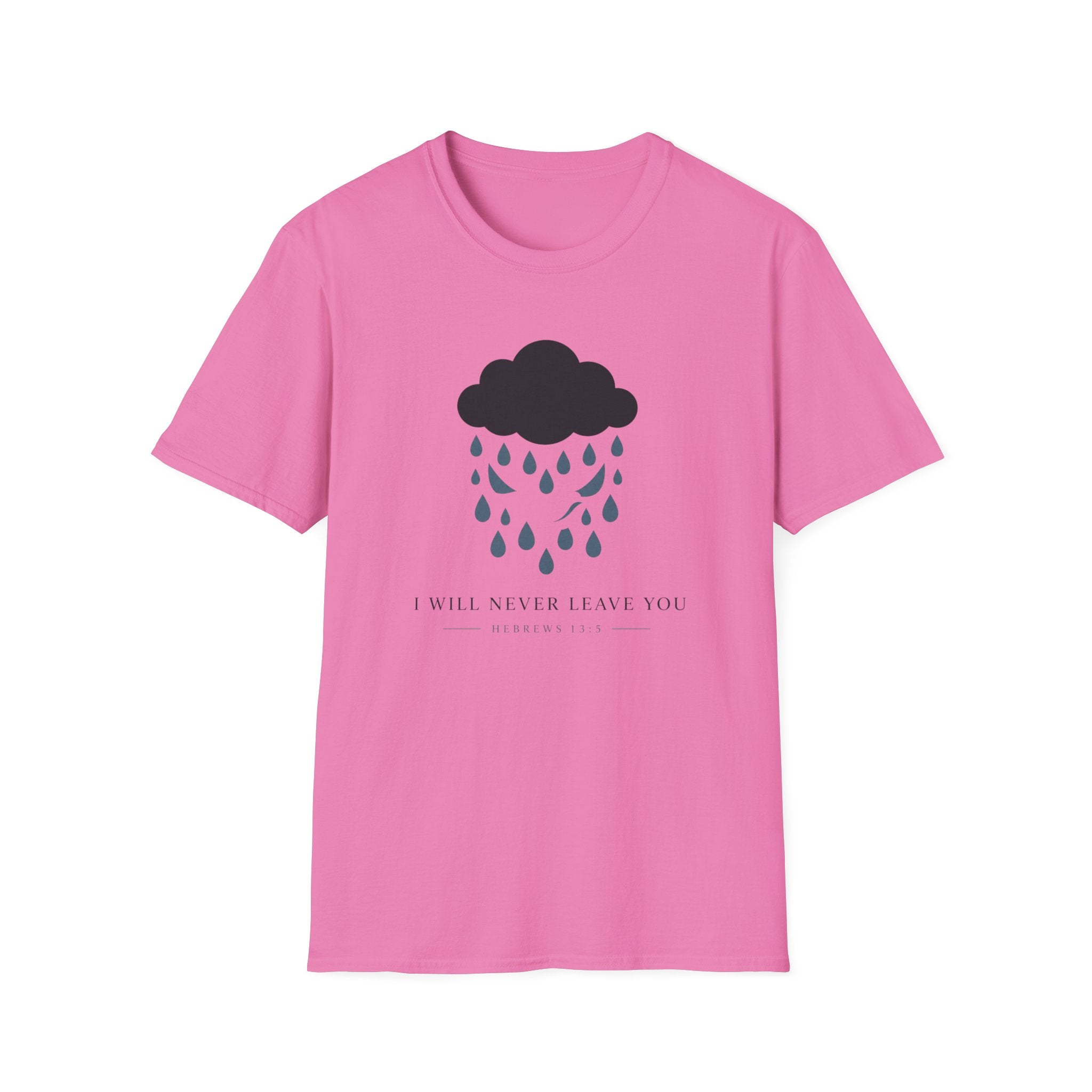 I Will Never Leave You T-Shirt