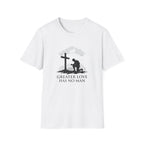 Greater Love Has No Man T-Shirt