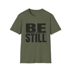 Be Still T-Shirt