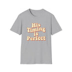 His Timing Is Perfect T-Shirt