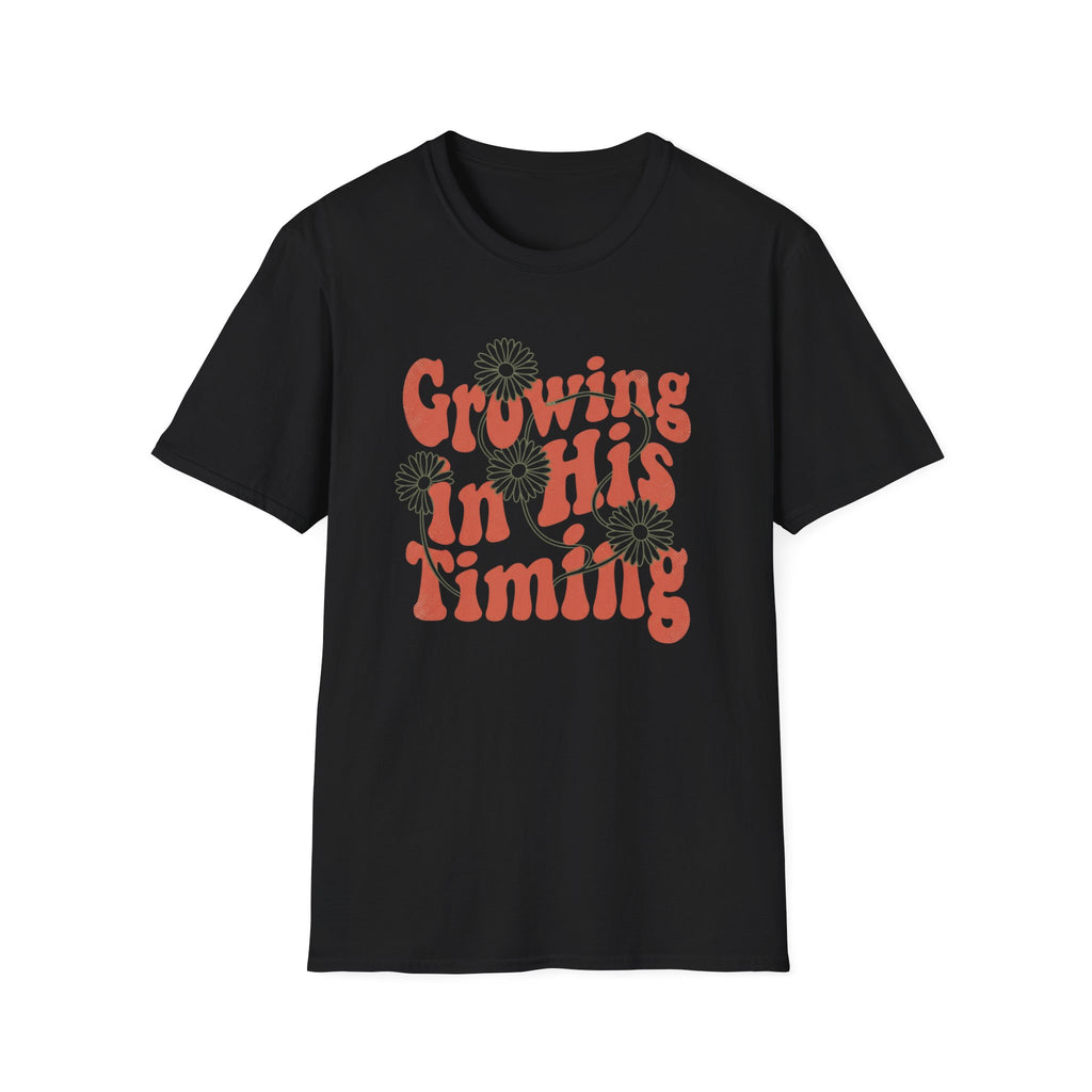 Growing In His Timing T-Shirt