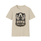 Born With A Calling T-Shirt