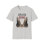 Called For More T-Shirt
