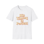His Timing Is Perfect T-Shirt