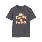 His Timing Is Perfect T-Shirt