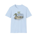 Be Still T-Shirt