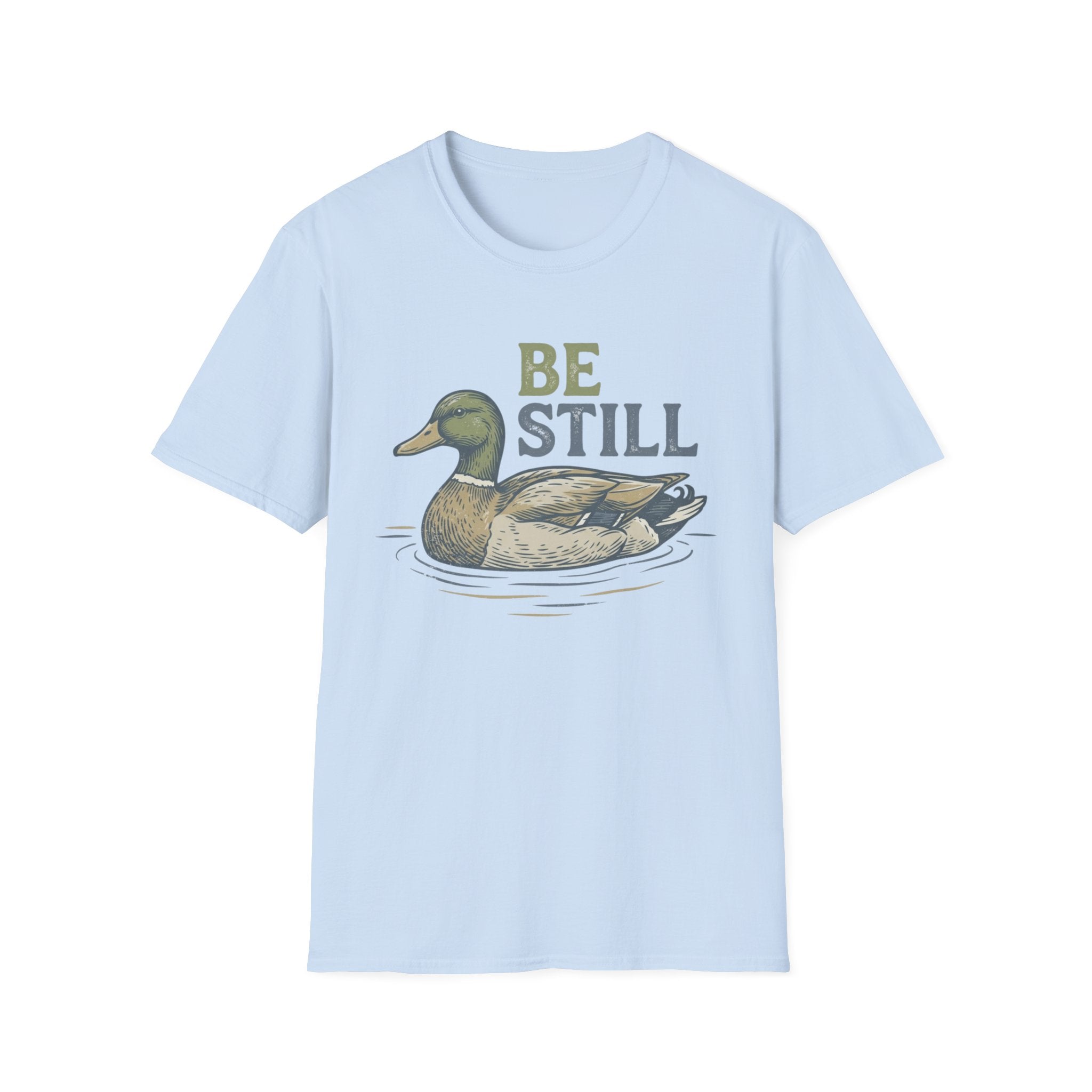 Be Still T-Shirt