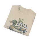 Be Still T-Shirt