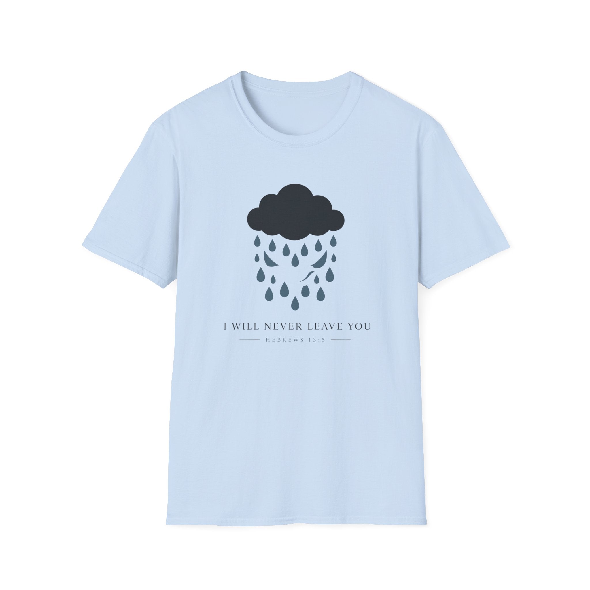I Will Never Leave You T-Shirt