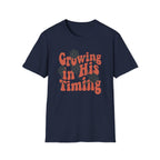 Growing In His Timing T-Shirt