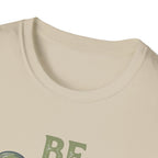 Be Still T-Shirt