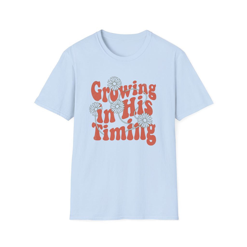 Growing In His Timing T-Shirt