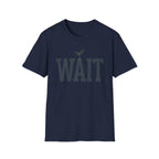 Wait T-Shirt