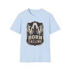 Born With A Calling T-Shirt