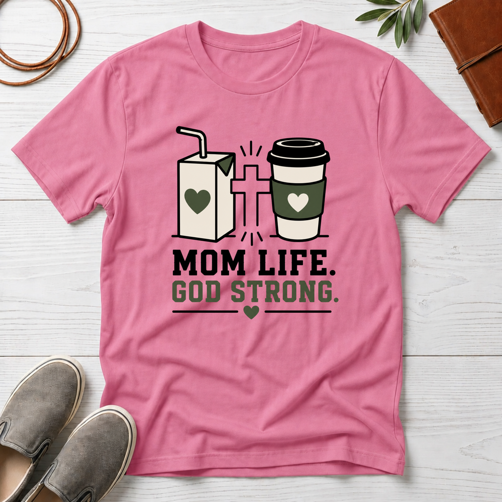 Mom Life God Strong T-Shirt