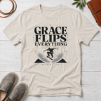 Grace Flips Everything T-Shirt
