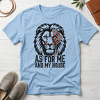 As for Me and My House T-Shirt
