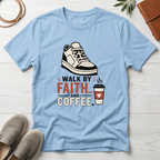 Walk By Faith And Coffee T-Shirt