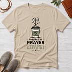 Powered By Prayer And CaffeineT-Shirt