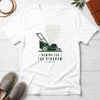 Mowing For The Kingdom T-Shirt